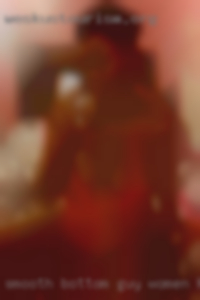 Smooth bottom guy women here now.